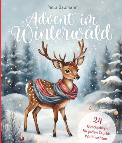 Advent im Winterwald: 24 Geschichten für jeden Tag bis Weihnachten von Buchschmiede