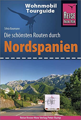 Reise Know-How Wohnmobil-Tourguide Nordspanien: Die schönsten Routen Reise Know-How Wohnmobil-Tourguide Nordspanien: Die schönsten Routen