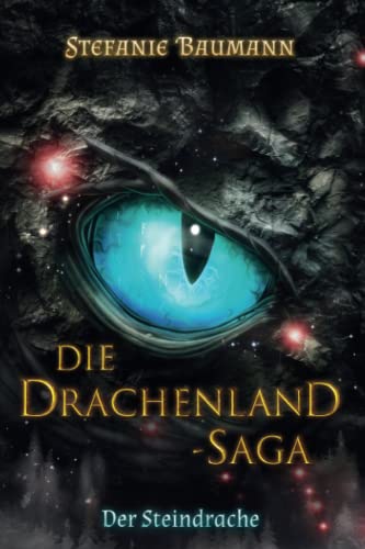DIE DRACHENLAND-SAGA Band 2: Der Steindrache - Band 2 der Trilogie Die Drachenland-Saga von Independently published