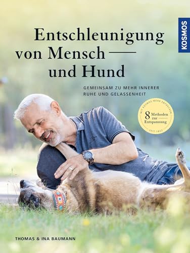 Entschleunigung von Mensch und Hund: Gemeinsam zu mehr innerer Ruhe und Gelassenheit von KOSMOS