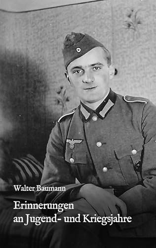 Erinnerungen an Jugend- und Kriegsjahre
