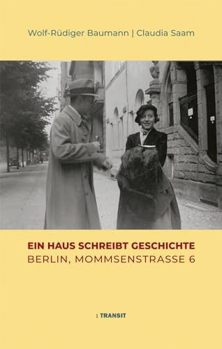 Ein Haus schreibt Geschichte: Berlin, Mommsenstraße 6
