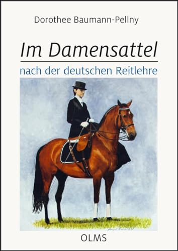 Im Damensattel: nach der deutschen Reitlehre (Documenta Hippologica)