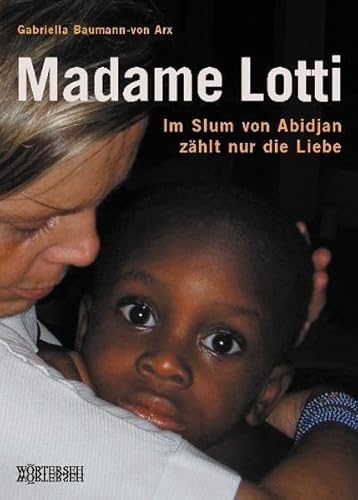 Madame Lotti: Im Slum von Abidjan zählt nur die Liebe