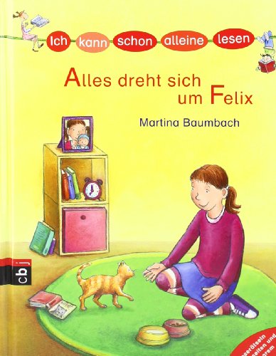ICH KANN SCHON ALLEINE LESEN - Alles dreht sich um Felix ICH KANN SCHON ALLEINE LESEN - Alles dreht sich um Felix