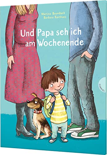 Und Papa seh ich am Wochenende von Gabriel Verlag