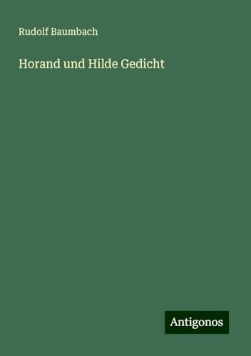 Horand und Hilde Gedicht von Antigonos Verlag