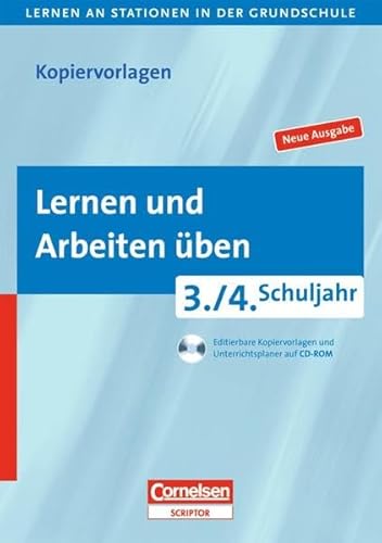 Lernen an Stationen in der Grundschule - Neue Ausgabe: 3./4. Schuljahr - Lernen und Arbeiten üben: Kopiervorlagen mit CD-ROM Lernen an Stationen in der Grundschule - Neue Ausgabe: 3./4. Schuljahr - Lernen und Arbeiten üben: Kopiervorlagen mit CD-ROM