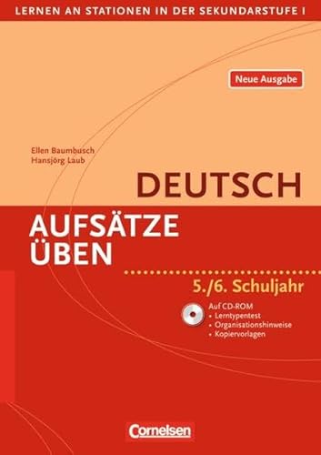 Lernen an Stationen in der Sekundarstufe I - Neue Ausgabe: Aufsätze üben: 5./6. Schuljahr. Kopiervorlagen mit CD-ROM Lernen an Stationen in der Sekundarstufe I - Neue Ausgabe: Aufsätze üben: 5./6. Schuljahr. Kopiervorlagen mit CD-ROM