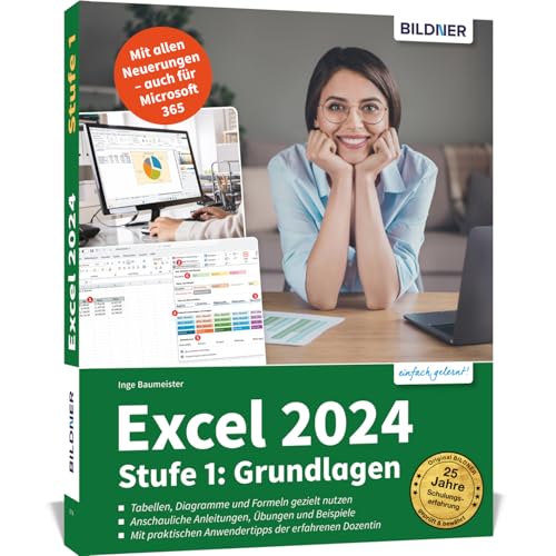 Excel 2024 - Stufe 1: Grundlagen: Das umfassende Lernbuch für Einsteiger auch für Microsoft 365 - leicht verständlich, mit vielen Beispielen und Übungsdateien! Excel 2024 - Stufe 1: Grundlagen: Das umfassende Lernbuch für Einsteiger auch für Microsoft 365 - leicht verständlich, mit vielen Beispielen und Übungsdateien! von BILDNER Verlag