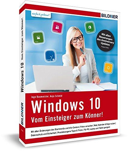 Windows 10 - Vom Einsteiger zum Könner: Top-Aktuell mit allen Updates