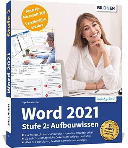 Word 2021 - Stufe 2: Aufbauwissen: Detaillierte Anleitungen für Fortgeschrittene - so werden Sie zum Word-Profi! Word 2021 - Stufe 2: Aufbauwissen: Detaillierte Anleitungen für Fortgeschrittene - so werden Sie zum Word-Profi!
