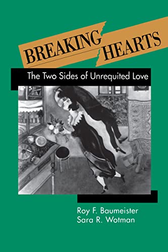 Breaking Hearts: The Two Sides of Unrequited Love (Emotions and Social Behavior) von GUILFORD PRESS