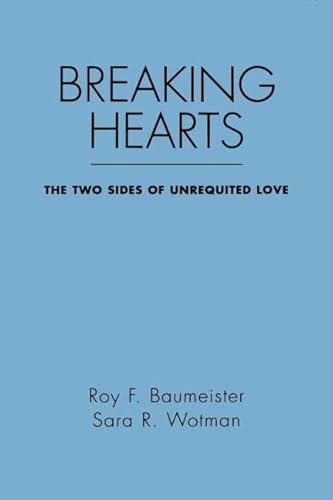 Breaking Hearts: The Two Sides of Unrequited Love (Emotions and Social Behavior) von GUILFORD PRESS