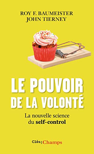 Le pouvoir de la volonté: La nouvelle science du self-control von FLAMMARION