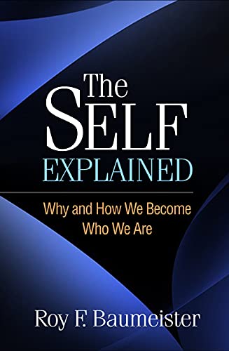 The Self Explained: Why and How We Become Who We Are von Guilford Press