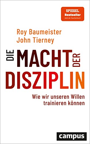 Die Macht der Disziplin: Wie wir unseren Willen trainieren können von Campus Verlag