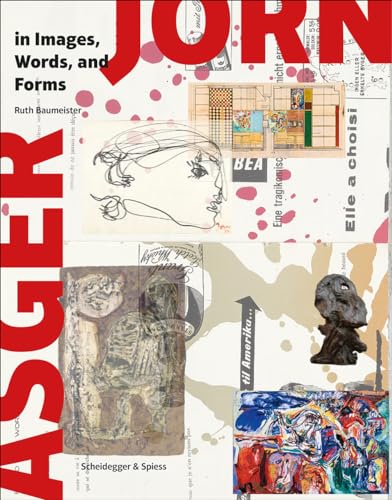 Asger Jorn in Images, Words, and Forms von Scheidegger and Spiess