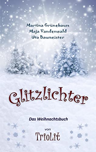 Glitzlichter: Das Weihnachtsbuch von TrioLit von Books on Demand