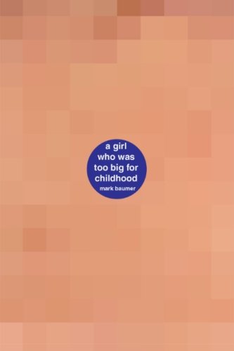 A Girl Who Was Too Big For Childhood: a book about a girl who was too big for childhood