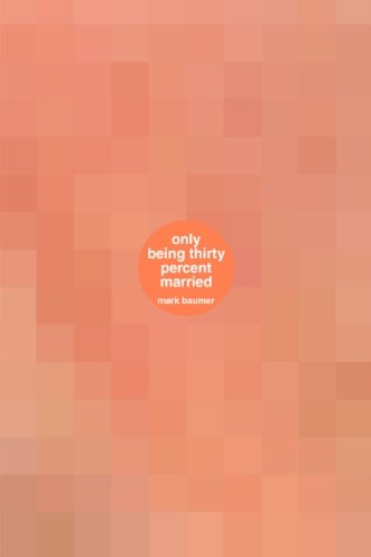 Only Being Thirty Percent Married: A book about only being thirty percent married von Business Kittens