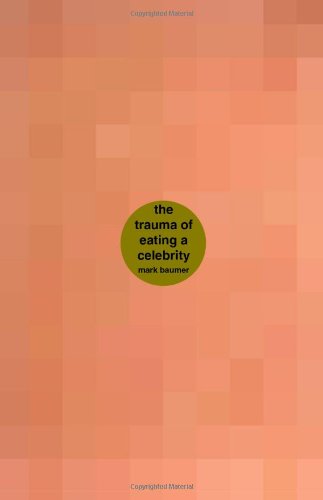 The Trauma of Eating a Celebrity: A book about the trauma of eating a celebrity