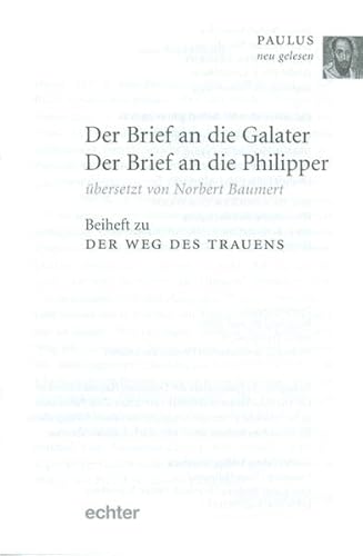 Der Weg des Trauens, Beiheft: Der Brief an die Galater, Der Brief an die Philipper (Paulus neu gelesen)