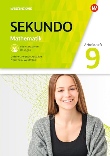 Sekundo 9. Arbeitsheft mit interaktiven Übungen. Für Nordrhein-Westfalen: Mathematik für differenzierende Schulformen - Ausgabe 2018 von Westermann Schulbuch