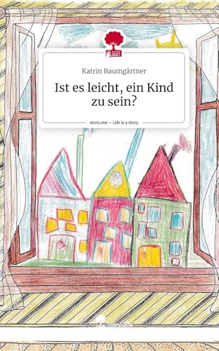 Ist es leicht, ein Kind zu sein?. Life is a Story - story.one von story.one publishing