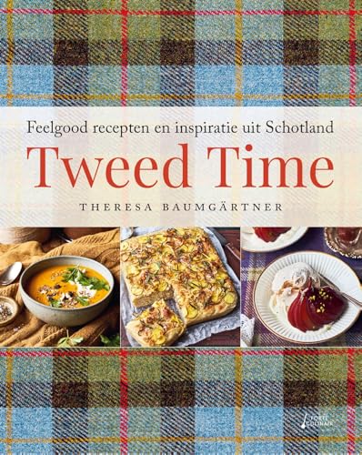 Tweed Time: feelgoodrecepten en inspiratie uit Schotland von Forte