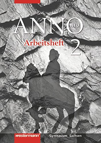 ANNO - Ausgabe 2004 für Gymnasien in Sachsen: Arbeitsheft 2