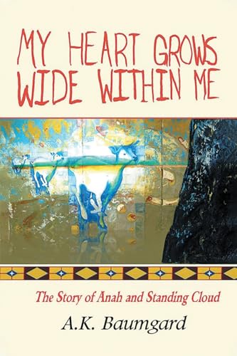 MY HEART GROWS WIDE WITHIN ME: The Story of Anah and Standing Cloud von Writers Branding LLC