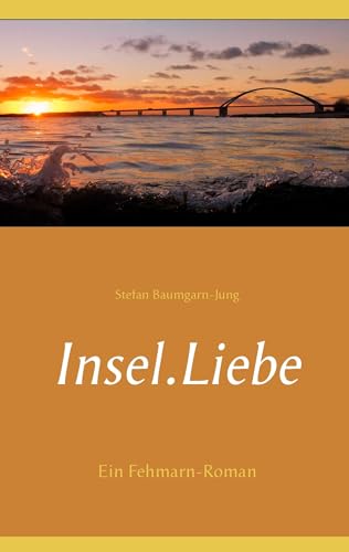 Insel.Liebe: Ein Fehmarn-Roman von Books on Demand GmbH