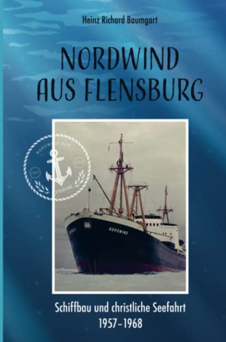 Nordwind aus Flensburg: Schiffbau und christliche Seefahrt von Bookmundo Direct