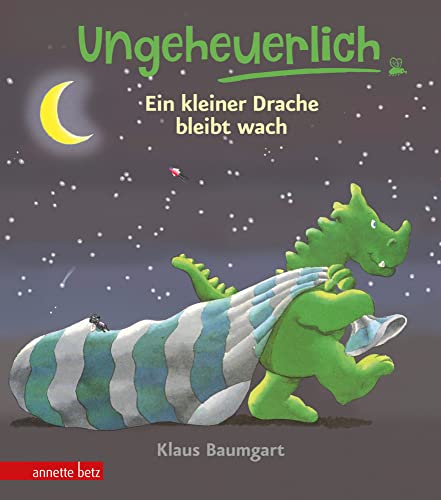 Ungeheuerlich - Ein kleiner Drache bleibt wach (Ungeheuerlich): Bilderbuch von Annette Betz im Ueberreuter Verlag