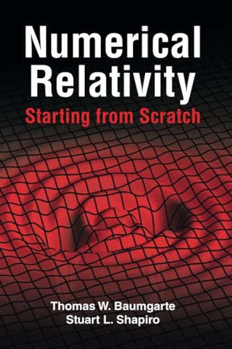 Numerical Relativity: Starting from Scratch von Cambridge University Press