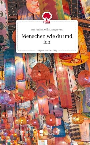Menschen wie du und ich. Life is a Story - story.one von story.one publishing