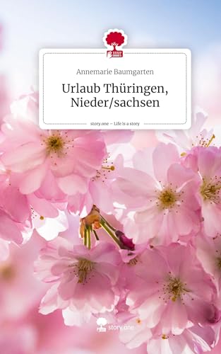 Urlaub Thüringen, Nieder/sachsen. Life is a Story - story.one von story.one publishing