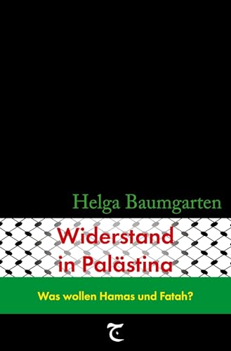 Widerstand in Palästina: Was wollen Hamas und Fatah? von tolino media