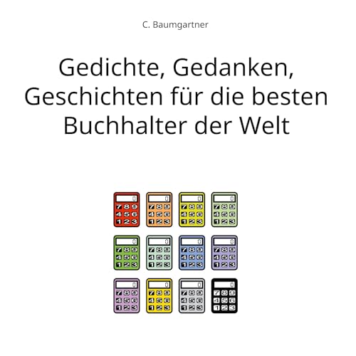 Gedichte, Gedanken, Geschichten für die besten Buchhalter der Welt von BoD – Books on Demand