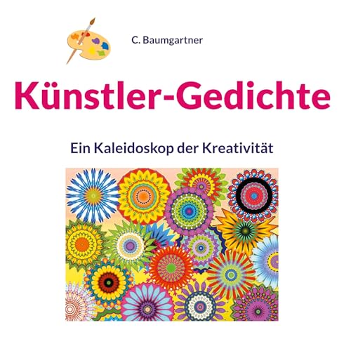 Künstler-Gedichte: Ein Kaleidoskop der Kreativität