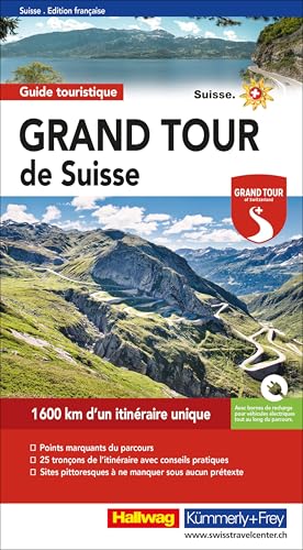 Hallwag Reiseführer Grand Tour de Suisse, französische Ausgabe: Un guide complet des attractions les plus spectaculaires de la Suisse. Avec des ... et des cartes (Hallwag Führer)