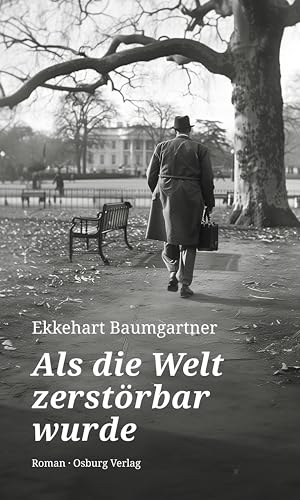 Als die Welt zerstörbar wurde: Roman von Osburg