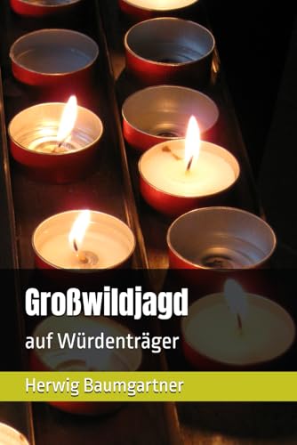 Großwildjagd: auf Würdenträger von Independently published