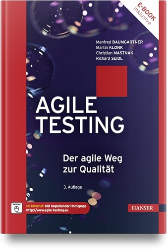 Agile Testing: Der agile Weg zur Qualität von Carl Hanser Verlag GmbH & Co. KG