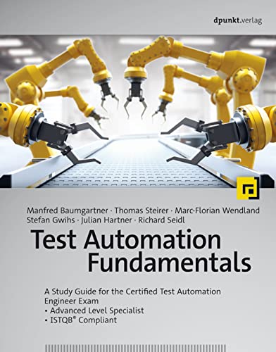 Test Automation Fundamentals: A Study Guide for the Certified Test Automation Engineer Exam – Advanced Level Specialist – ISTQB® Compliant von dpunkt.verlag
