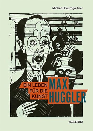 Max Huggler: Ein Leben für die Kunst Max Huggler: Ein Leben für die Kunst von NZZ Libro ein Imprint der Schwabe Verlagsgruppe AG