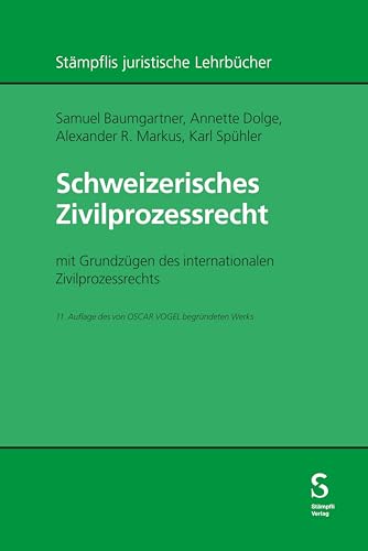 Schweizerisches Zivilprozessrecht: mit Grundzügen des internationalen Zivilprozessrechts (Stämpflis juristische Lehrbücher) von Stämpfli Verlag