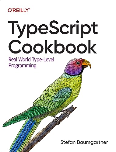 Typescript Cookbook: Real World Type-Level Programming von O'Reilly Media