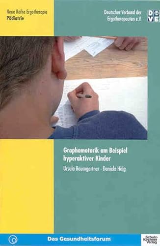 Graphomotorik am Beispiel hyperaktiver Kinder (Neue Reihe Ergotherapie: Reihe 2 Fachbereich Pädiatrie) von Schulz-Kirchner
